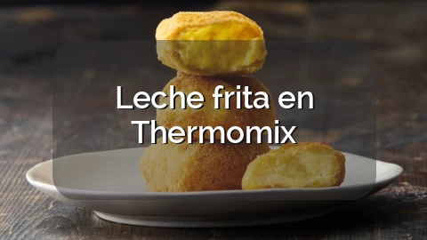 Leche frita en Thermomix