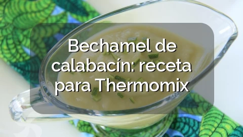 Bechamel de calabacín: receta para Thermomix