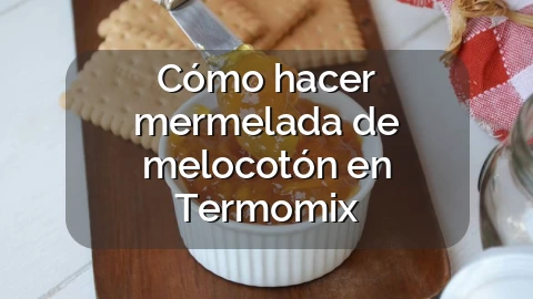 Cómo hacer mermelada de melocotón en Thermomix
