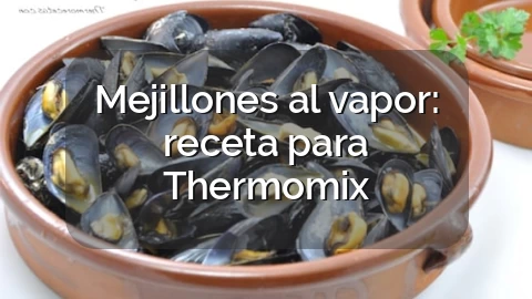 Mejillones al vapor: receta para Thermomix